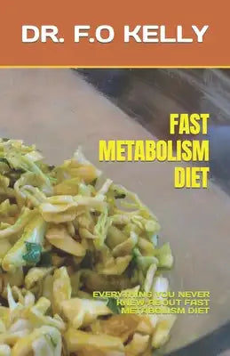 Fast Metabolism Diet: Everything You Never Knew about Fast Metabolism Diet