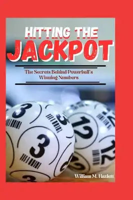 Hitting the Jackpot: The secrets behind Powerball's winning numbers