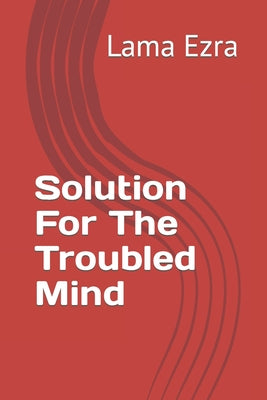 Solution For The Troubled Mind