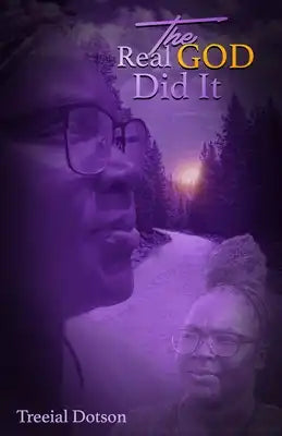 The Real God Did It: My Life Story