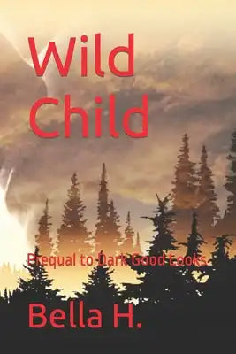 Wild Child: Prequal to Dark Good Looks