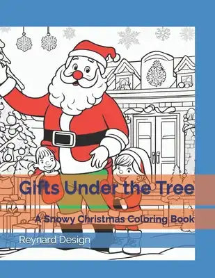 Gifts Under the Tree: A Snowy Christmas Coloring Book