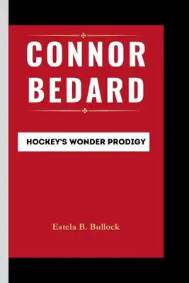Connor Bedard: Hockey's Wonder Prodigy