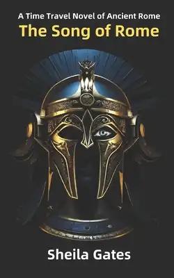 The Song of Rome: A Time Travel Novel of Ancient Rome