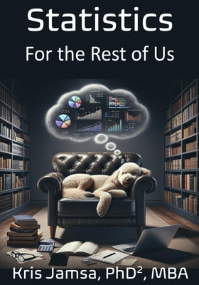 Statistics for the Rest of Us: The Easiest Way to Learn Statistics