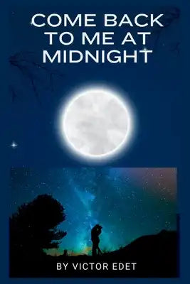 Come Back to Me at Midnight