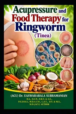 Acupressure and Food Therapy for Ringworm (Tinea): Ringworm (Tinea)