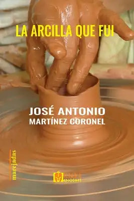 La arcilla que fui