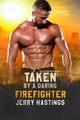 Taken by a Daring Firefighter: Age Play MM DDlb Romance
