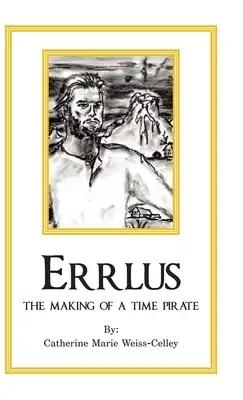 Errlus: The Making of a Time Pirate