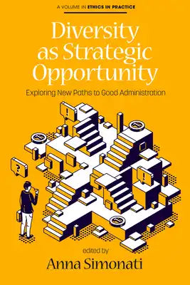 Diversity as Strategic Opportunity: Exploring New Paths to Good Administration