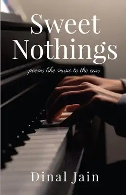 Sweet Nothings: poems like music to the ears