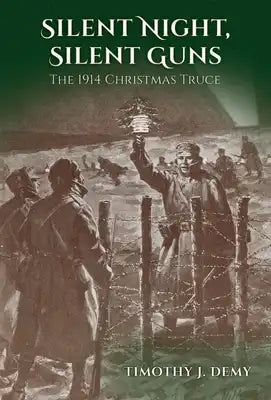 Silent Night, Silent Guns: The 1914 Christmas Truce