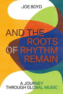 And the Roots of Rhythm Remain: A Journey Through Global Music