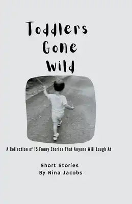 Toddlers Gone Wild