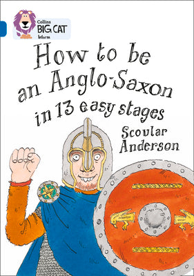 How to Be an Anglo Saxon in 13 Easy Stages