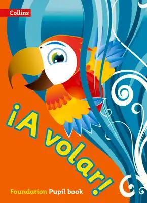 A Volar Pupil Book Foundation Level: Primary Spanish for the Caribbean