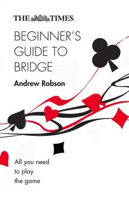 The Times Beginner's Guide to Bridge