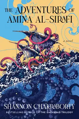 The Adventures of Amina Al-Sirafi: A New Fantasy Series Set a Thousand Years Before the City of Brass