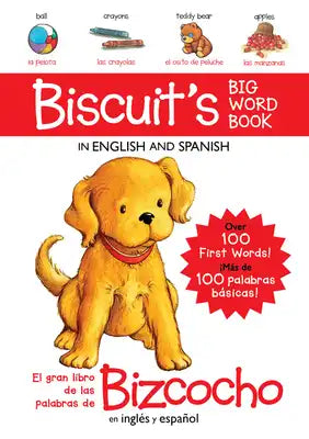 Biscuit's Big Word Book in English and Spanish: Over 100 First Words!/Más de 100 Palabras Básicas!