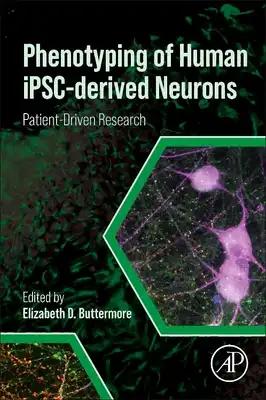 Phenotyping of Human Ipsc-Derived Neurons: Patient-Driven Research
