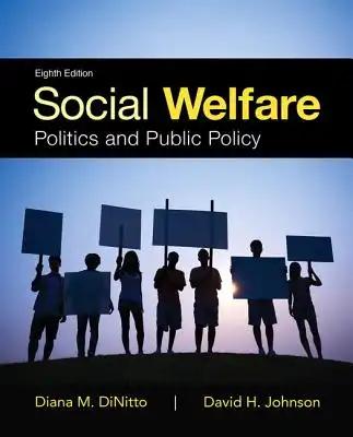 Social Welfare: Politics and Public Policy with Enhanced Pearson Etext -- Access Card Package [With Access Code]