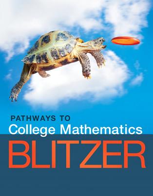 Pathways to College Mathematics Plus Mylab Math with Pearson Etext -- Access Card Package [With Access Code]