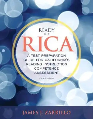 Ready for Rica: A Test Preparation Guide for California's Reading Instruction Competence Assessment with Enhanced Pearson Etext -- Access Card Package