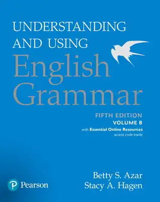 Azar-Hagen Grammar - (Ae) - 5th Edition - Student Book B with App - Understanding and Using English Grammar