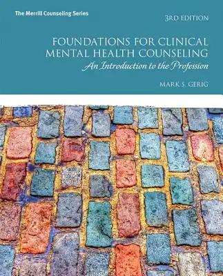 Foundations for Clinical Mental Health Counseling: An Introduction to the Profession with Mylab Counseling with Enhanced Pearson Etext -- Access Card
