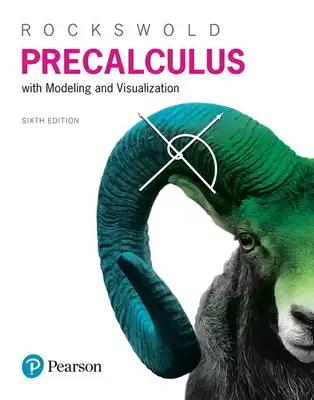 Precalculus with Modeling and Visualization
