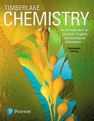 Chemistry: An Introduction to General, Organic, and Biological Chemistry