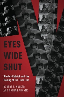 Eyes Wide Shut: Stanley Kubrick and the Making of His Final Film