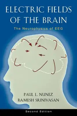 Electric Fields of the Brain: The Neurophysics of Eeg