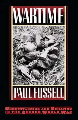 Wartime: Understanding and Behavior in the Second World War