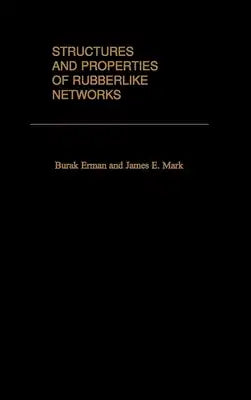 Structures and Properties of Rubberlike Networks