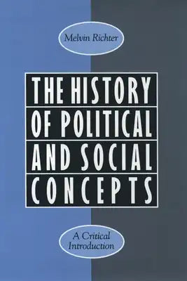 The History of Political and Social Concepts: A Critical Introduction