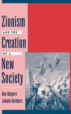 Zionism and the Creation of a New Society