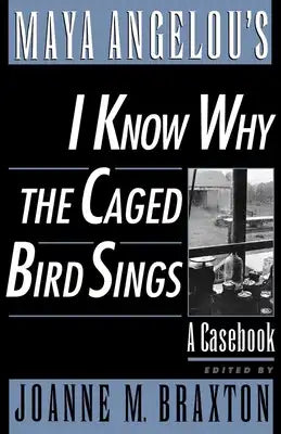 Maya Angelou's I Know Why the Caged Bird Sings: A Casebook