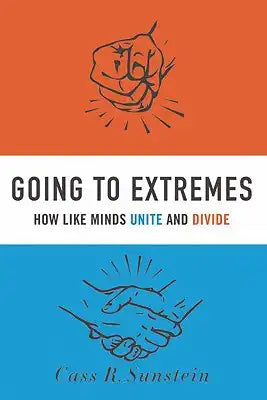 Going to Extremes: How Like Minds Unite and Divide