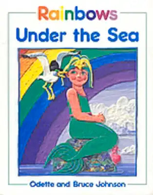 Rainbows Under the Sea
