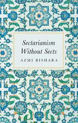Sectarianism Without Sects