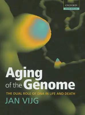 Aging of the Genome: The Dual Role of DNA in Life and Death