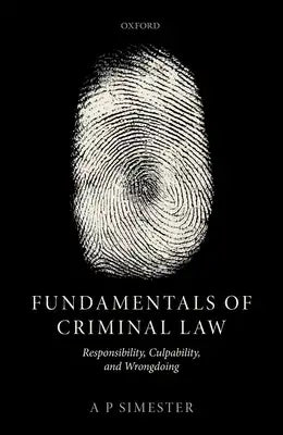 Fundamentals of Criminal Law: Responsibility, Culpability, and Wrongdoing