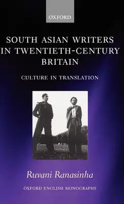 South Asian Writers in Twentieth-Century Britain: Culture in Translation