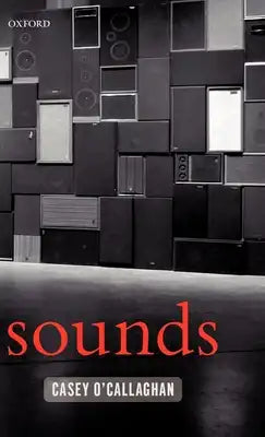 Sounds: A Philosophical Theory