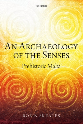 An Archaeology of the Senses: Prehistoric Malta