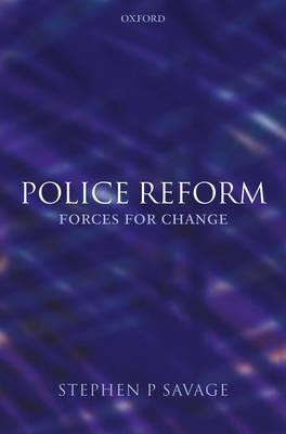 Police Reform: Forces for Change