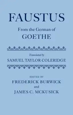 Faustus: From the German of Goethe Translated by Samuel Taylor Coleridge