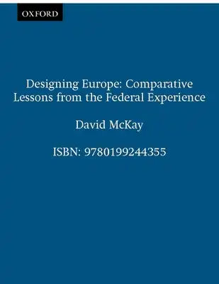 Designing Europe: Comparative Lessons from the Federal Experience